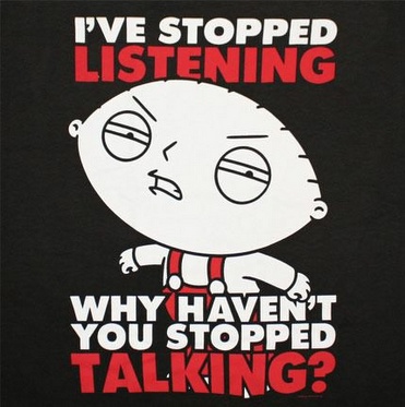 stopped listening stop talking